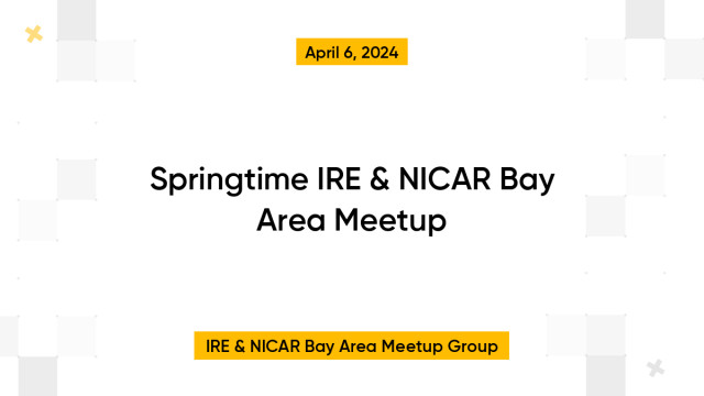 Springtime IRE & NICAR Bay Area Meetup