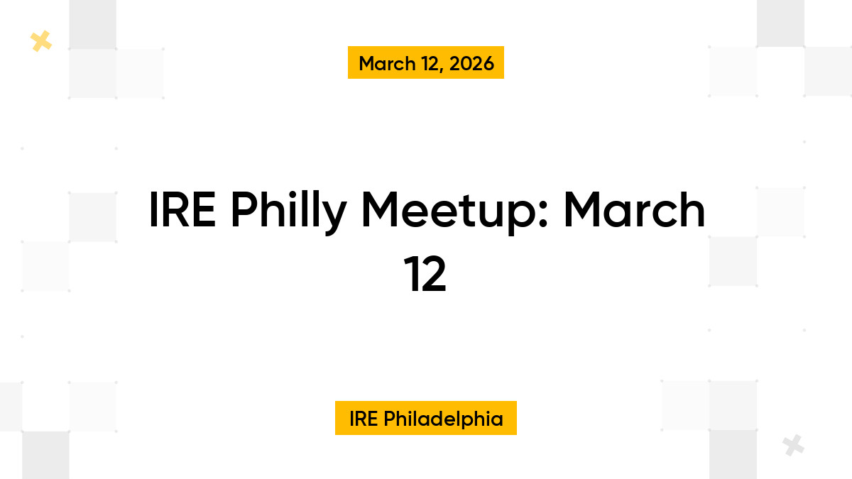 IRE Philly Meetup: March 12