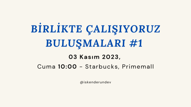 Birlikte Çalışıyoruz Buluşmaları #1