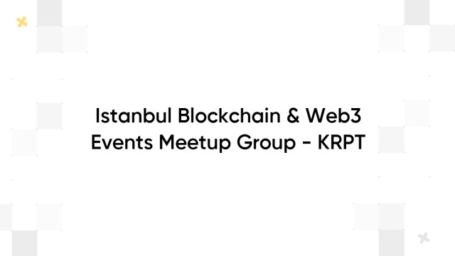 Istanbul Blockchain & Web3 Events Meetup Group - KRPT