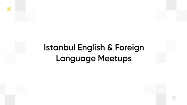 Istanbul English & Foreign Language Meetups