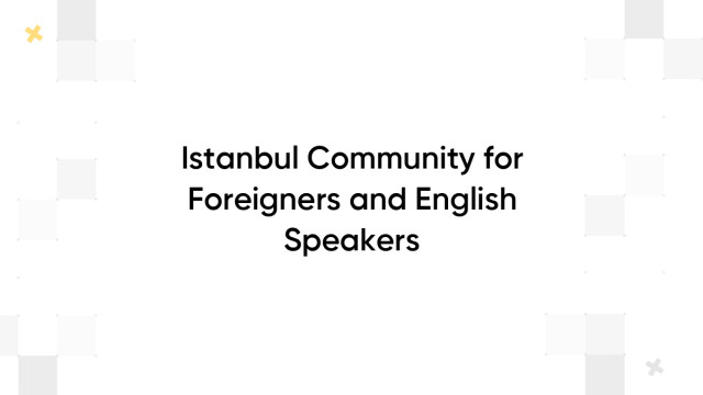 Istanbul Community for Foreigners and English Speakers