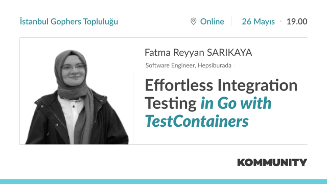 Effortless Integration Testing in Go with TestContainers - Fatma Reyyan SARIKAYA