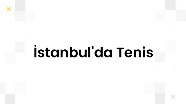 İstanbul'da Tenis