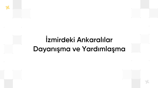 İzmirdeki Ankaralılar Dayanışma ve Yardımlaşma