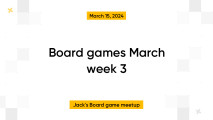 Board games March week 3