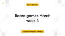 Board games March week 4