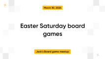 Easter Saturday board games