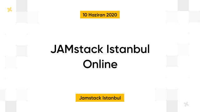 JAMstack Istanbul Online