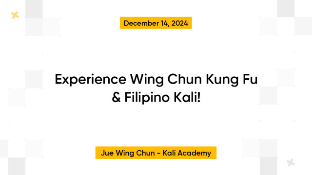 Experience Wing Chun Kung Fu & Filipino Kali!