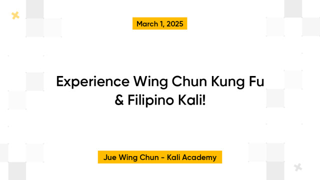 Experience Wing Chun Kung Fu & Filipino Kali!