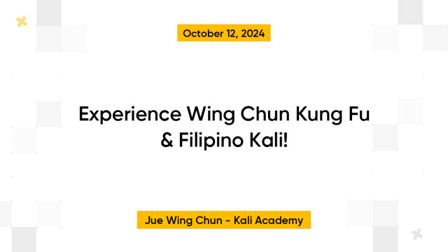 Experience Wing Chun Kung Fu & Filipino Kali!