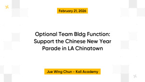 Optional Team Bldg Function: Support the Chinese New Year Parade in LA Chinatown
