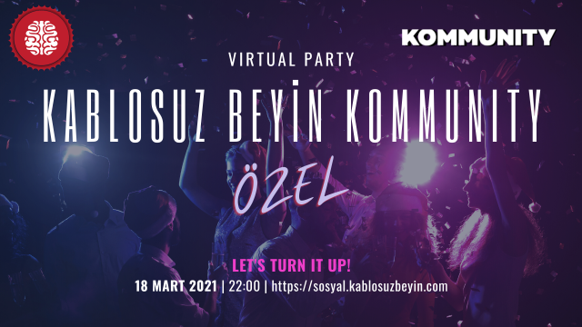 Kablosuz Beyin "Kommunity Özel" Virtual Party