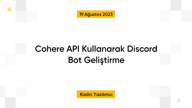 Cohere API Kullanarak Discord Bot Geliştirme