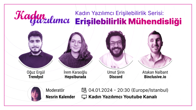 Kadın Yazılımcı Erişilebilirlik Serisi: Erişilebilirlik Mühendisliği