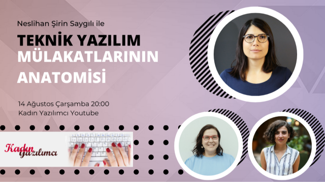 Neslihan Şirin Saygılı ile Teknik Yazılım Mülakatlarının Anatomisi