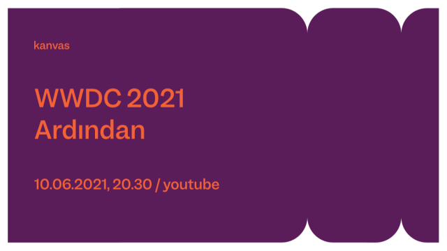 WWDC 2021 Ardından