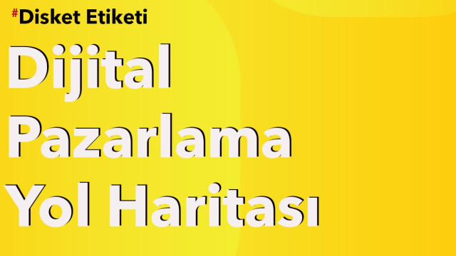 Dijital Pazarlama Yol Haritası