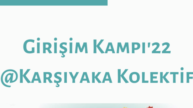 Girişim Kampı'22 @Karşıyaka Kolektif