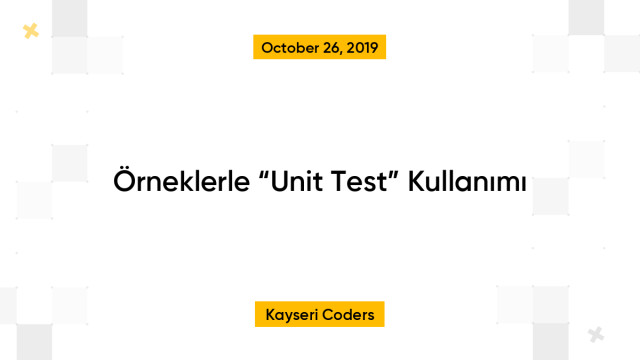 Örneklerle “Unit Test” Kullanımı