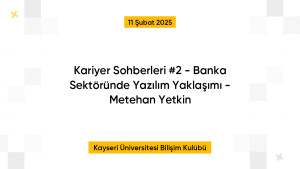 Kariyer Sohberleri #2 - Banka Sektöründe Yazılım Yaklaşımı - Metehan Yetkin