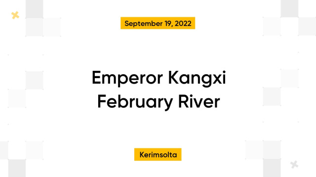 Emperor Kangxi February River