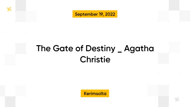 The Gate of Destiny _ Agatha Christie