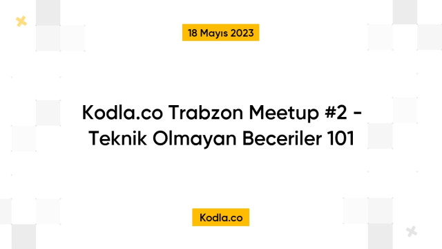 Kodla.co Trabzon Meetup #2 - Teknik Olmayan Beceriler 101