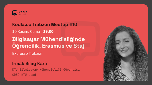 Kodla.co Trabzon Meetup#10 - Bilgisayar Mühendisliğinde Öğrencilik