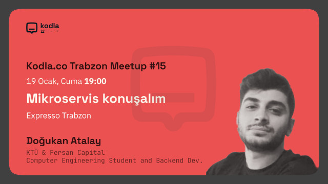 Kodla.co Trabzon Meetup#15 - Mikroservis Konuşalım