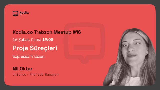 Kodla.co Trabzon Meetup#16 - Proje Süreçleri