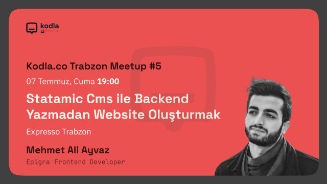 Kodla.co Trabzon Meetup#5 - Statamic CMS ile Backend Yazmadan Website Oluşturmak