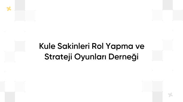 Kule Sakinleri Rol Yapma ve Strateji Oyunları Derneği