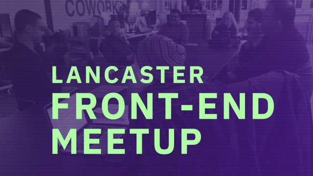 Lancaster Front-End Meetup