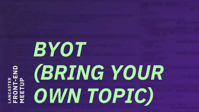 BYOT (Bring Your Own Topic)