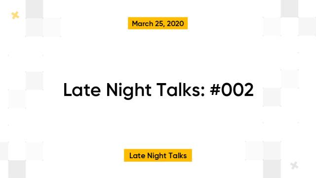 Late Night Talks: #002