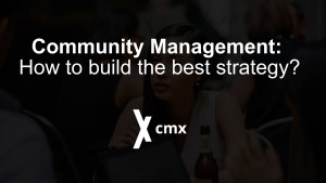 Community Management: How to build the best strategy?