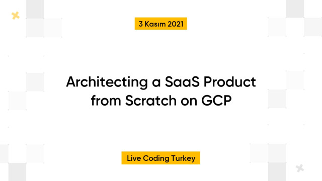 Architecting a SaaS Product from Scratch on GCP