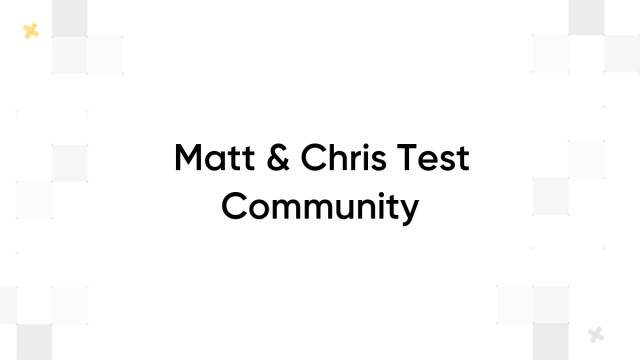 Matt & Chris Test Community