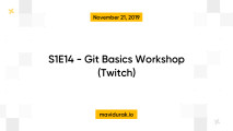 S1E14 - Git Basics Workshop (Twitch)