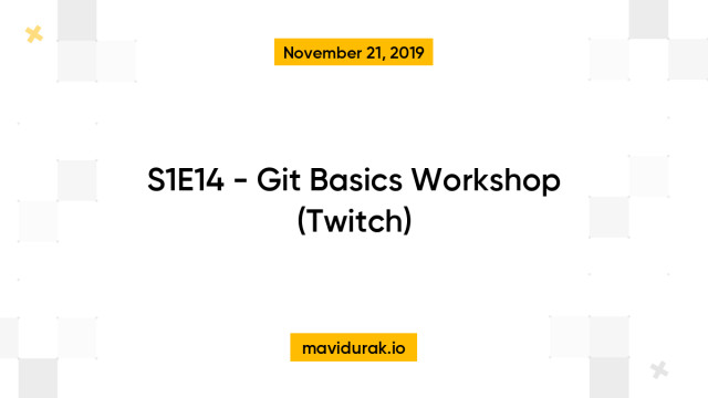 S1E14 - Git Basics Workshop (Twitch)