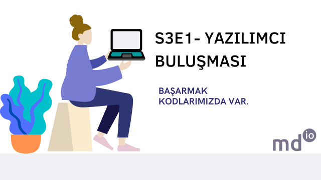 S3E1 - Yazılımcı Buluşması