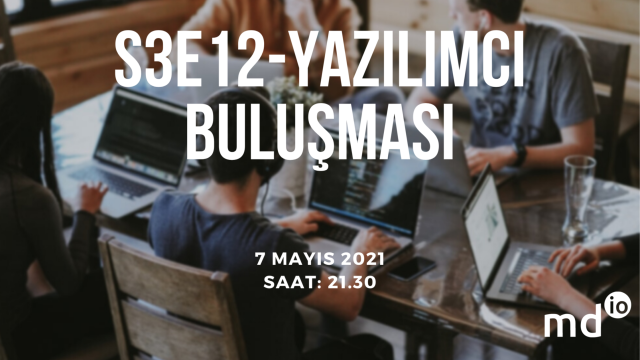 S3E12 - Yazılımcı Buluşması