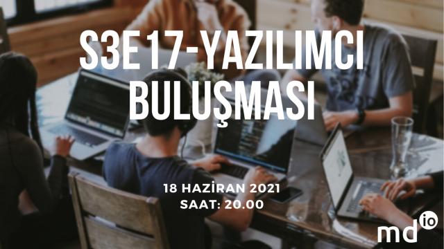 S3E17 - Yazılımcı Buluşması