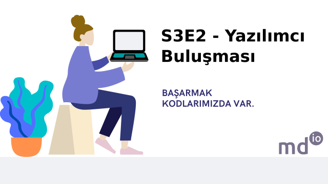 S3E2 - Yazılımcı Buluşması