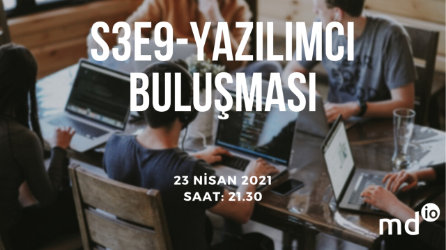 S3E9 - Yazılımcı Buluşması