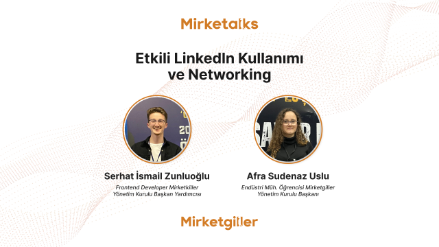 Mirketalks | Etkili LinkedIn Kullanımı ve Networking