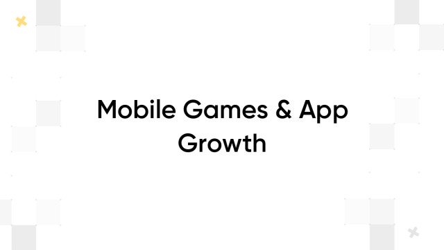 Mobile Games & Apps Growth