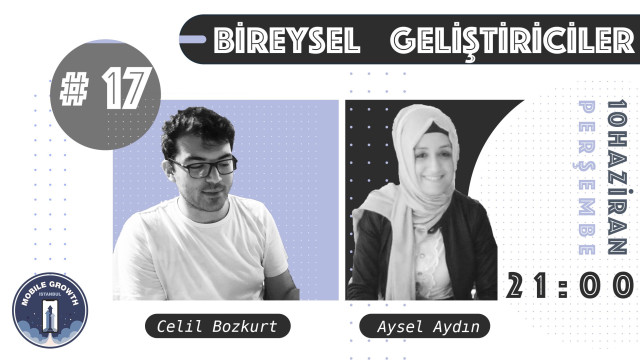 Bireysel Geliştiriciler #17 - Aysel AYDIN